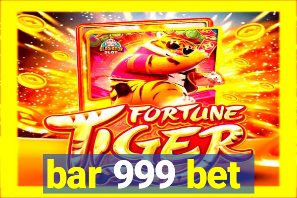 bar 999 bet